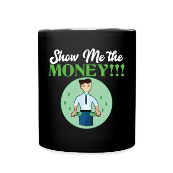 Show Money Design for High-Earning Professionals - Full Colour Mug - black - Front