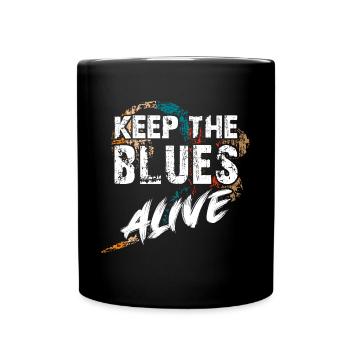 Der Blues lebt Keep the Blues alive - Tasse einfarbig - Schwarz - Vorne