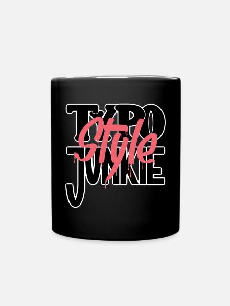 Typo Style Junkie - Tasse einfarbig - Schwarz