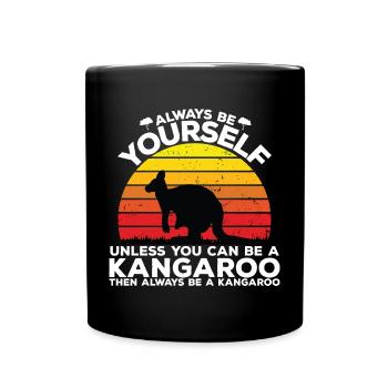 Be A Kangaroo - Full Colour Mug - black - Front