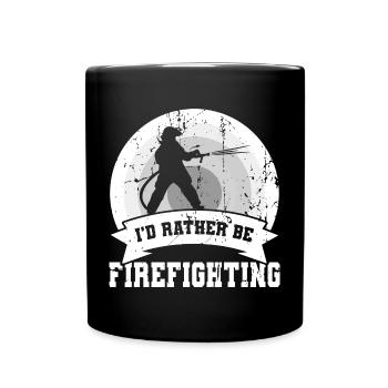 I'd rather be in the fire department - Full Colour Mug - black - Front