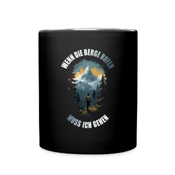 Wenn die Berge rufen muss ich gehen - Tasse einfarbig - Schwarz - Vorne