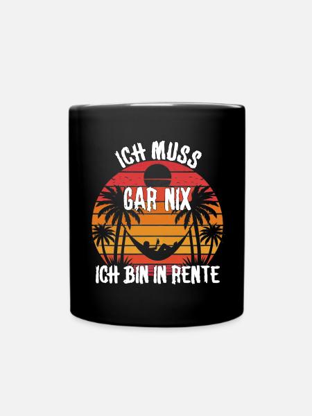 Ich muss gar nix Rente Rentner 2026 Geschenk - Tasse einfarbig - Schwarz