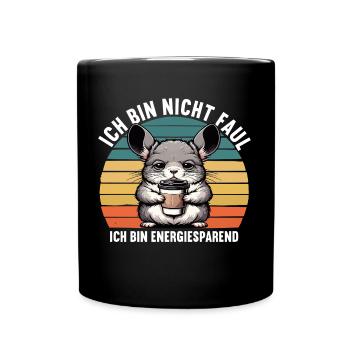 Ich Bin Nicht Faul Chinchilla Chinchillas Nager - Tasse einfarbig - Schwarz - Vorne