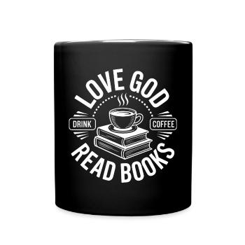 Liebe Gott, Dringe Kaffee, Lese Bücher! Christlich - Tasse einfarbig - Schwarz - Vorne