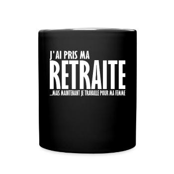 J'ai pris ma retraite - Mug uni - noir - Devant