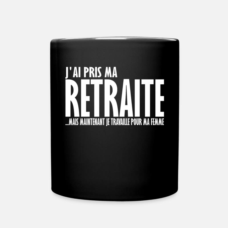 J'ai pris ma retraite - Mug uni - noir