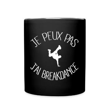 Je peux.. j'ai Breakdance - Mug uni - noir - Devant