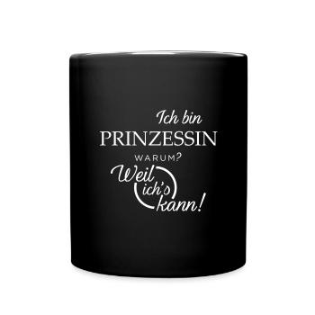 Ich bin Prinzessin. Warum? Weil ichs kann! - Tasse einfarbig - Schwarz - Vorne