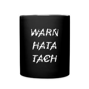 WARN HATA TACH Geschenk Idee Montag - Tasse einfarbig - Schwarz - Vorne