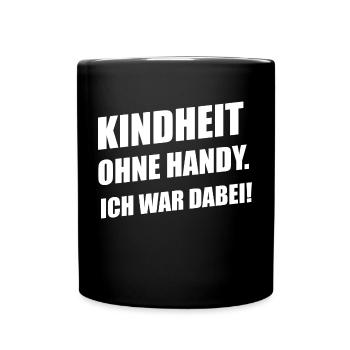 Kindheit ohne Handy. Ich war dabei! Geschenk - Tasse einfarbig - Schwarz - Vorne