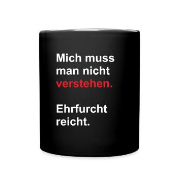 mich muss man nicht verstehen - Tasse einfarbig - Schwarz - Vorne