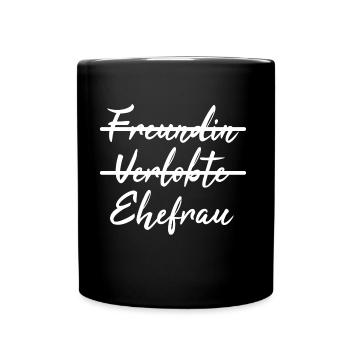 Nicht Freundin, sondern Ehefrau - Geschenkidee - Tasse einfarbig - Schwarz - Vorne