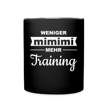 weniger mimimi - mehr Training - Tasse einfarbig - Schwarz - Vorne