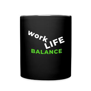 Schönes work life balance Shirt Geschenkidee - Tasse einfarbig - Schwarz - Vorne