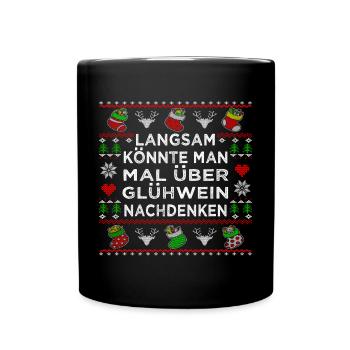 Glühwein nachdenken - Tasse einfarbig - Schwarz - Vorne