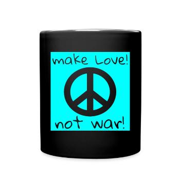 MAKE LOVE! NOT WAR! - Tasse einfarbig - Schwarz - Vorne