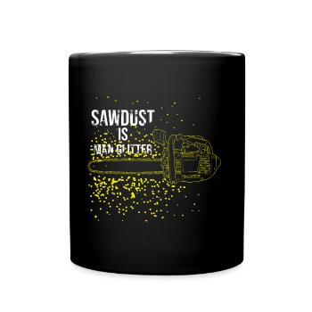 Sawdust is glittering men - Full Colour Mug - black - Front
