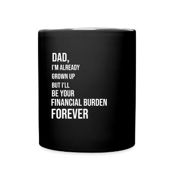 Dad, I'm already grown up - Full Colour Mug - black - Front
