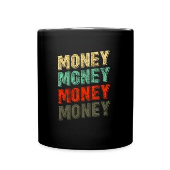 Geld Geld Geld Design - Tasse einfarbig - Schwarz - Vorne