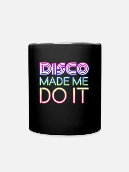 Disco made me do it Fever Nightlife Dancing Love - Tasse einfarbig - Schwarz