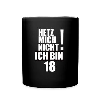 18 Geburtstag Spruch - Tasse einfarbig - Schwarz - Vorne