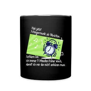 Schlagermusik Schlagerfan Schlager Wecker Spruch - Tasse einfarbig - Schwarz - Vorne