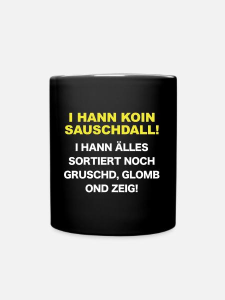Schwaben Spruch lustig typisch schwäbische Sprüche - Tasse einfarbig - Schwarz