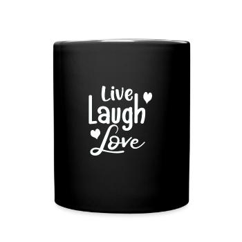 Live Laugh Love#Geschenkidee - Tasse einfarbig - Schwarz - Vorne