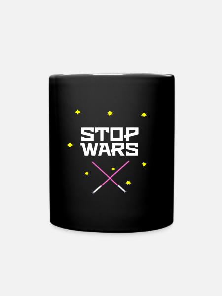 Stop Wars Geschenkidee - Tasse einfarbig - Schwarz