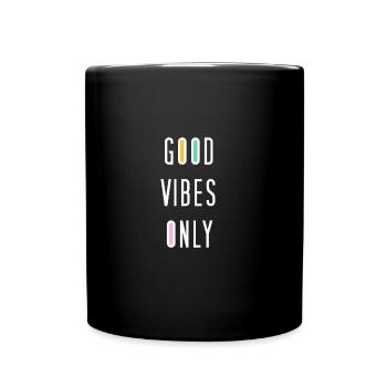 GOOD VIBES ONLY.Motivation - Tasse einfarbig - Schwarz - Vorne