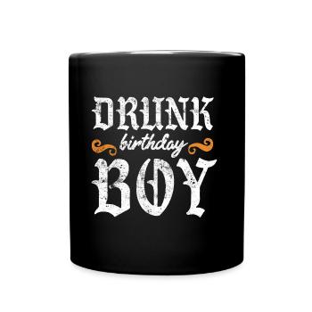 drunk birthday boy saying - Full Colour Mug - black - Front