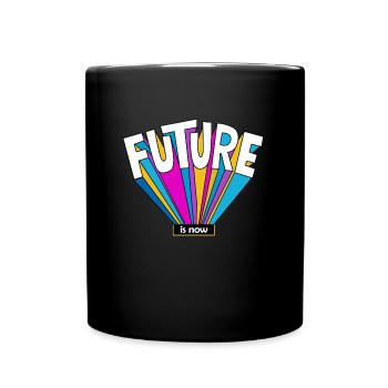 Future is now gift future cool saying colorful - Full Colour Mug - black - Front