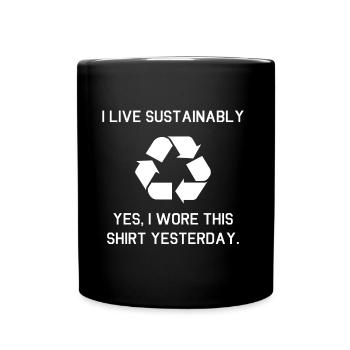 Sustainable recycling funny sayings climate environment - Full Colour Mug - black - Front