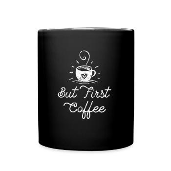 Kaffee Spruch erstmal trinken - Tasse einfarbig - Schwarz - Vorne