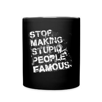 stop fooling stupid people - Full Colour Mug - black - Front