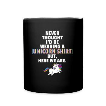 Proud! I'm wearing a unicorn T-shirt - Full Colour Mug - black - Front