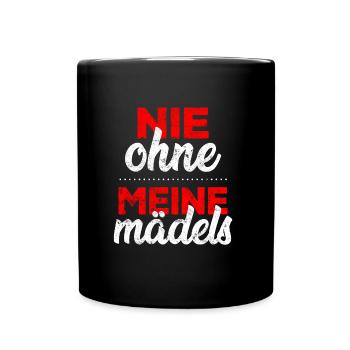 Nie Ohne Meine Mädels spruch - Tasse einfarbig - Schwarz - Vorne