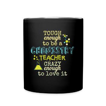 Funny chemistry teacher saying chemistry fan - Full Colour Mug - black - Front