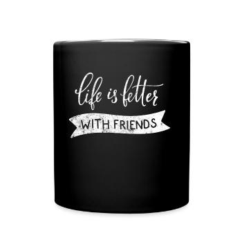 friendship life friends saying - Full Colour Mug - black - Front