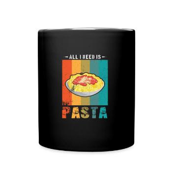 Pâtes - Tout ce dont j'ai besoin, c'est des pâtes - Pâtes - Mug uni - noir - Devant