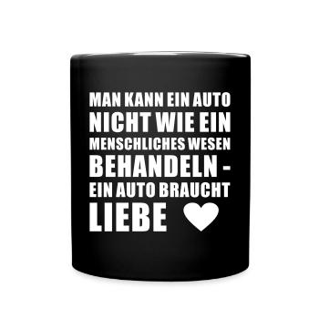 Auto Liebe Spruch Shirt Geschenk - Tasse einfarbig - Schwarz - Vorne