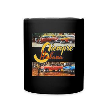 Havana Cuba Siempre Habana - Full Colour Mug - black - Front
