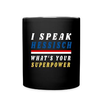 Ich spreche Hessisch was ist deine Superpower? - Tasse einfarbig - Schwarz - Vorne