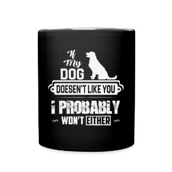Chien - Si mon chien ne vous aime pas - Mug uni - noir - Devant