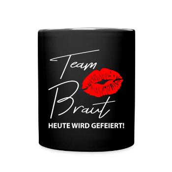 team braut "heute wird gefeiert" Küsschen. - Tasse einfarbig - Schwarz - Vorne