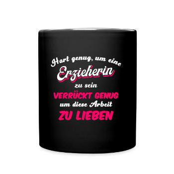 Erzieherin Erzieher Spruch Witzig Geschenk - Tasse einfarbig - Schwarz - Vorne