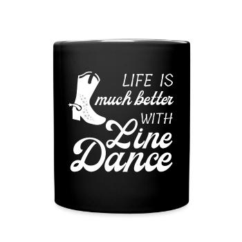Geschenkidee: Live is much better with Line Dance - Tasse einfarbig - Schwarz - Vorne