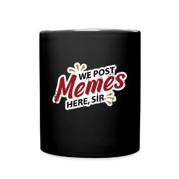 Wir posten Internet Memes hier Sir - Tasse einfarbig - Schwarz - Vorne
