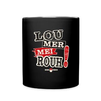Lou mer mei Rouh! - Full Colour Mug - black - Front